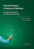 Solved Problems in Numerical Methods: for Students of Electronics and Information Technology