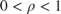 $0<\rho<1$