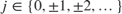 $j\in \{0,\pm1,\pm2,\dots \}$