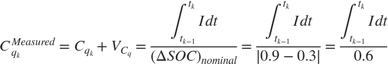 $$ C_{q_k}^{Measured} = C_{q_k} + V_{C_q} =
\frac{\int_{t_{k-1}}^{t_k}{I}dt}{(\Delta SOC)_{nominal}}
=\frac{\int_{t_{k-1}}^{t_k}{I}dt}{|0.9-0.3|}=
\frac{\int_{t_{k-1}}^{t_k}{I}dt}{0.6}$$