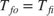 $T_{fo} = T_{fi}$