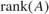 $\mbox{rank}(A)$