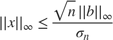$$
||x||_\infty \leq \frac{\sqrt{n}||b||_\infty}{\sigma_n}
$$