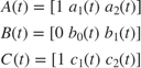 $$ \begin{array} {l}
A(t) = [1 \; a_1(t) \; a_2(t)] \\
B(t) = [0 \; b_0(t) \; b_1(t)] \\
C(t) = [1 \; c_1(t) \; c_2(t)] \\
\end{array} $$