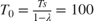 $T_0=\frac{Ts}{1-\lambda}=100$