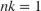 $nk=1$