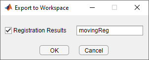 Export to Workspace dialog box with the default variable name "movingReg".