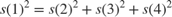 $ s(1)^2 = s(2)^2 + s(3)^2 + s(4)^2 $