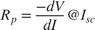 $$R_p = {-dV \over dI} @I_{sc}$$