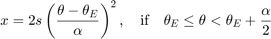 $$ x = 2 s \left(\frac{\theta - \theta_E}{\alpha}\right)^2, \quad \textrm{if} \quad \theta_E \le \theta < \theta_E + \frac{\alpha}{2} $$