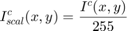 $$I^c_{scal}(x,y) = \frac{I^c(x,y)}{255}$$