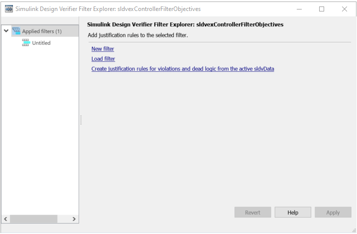Simulink Design Verifier Filer Explorer window. Left pane shows the applied filters. Right pane shows option of new filer, load filter, and Create justification rules for violations and dead logic from the active sldvData.