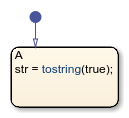 Stateflow chart that uses the tostring operator in a state.