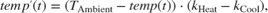 $$temp'(t) = (T_{\mathrm{Ambient}}-temp(t)) \cdot (k_{\mathrm{Heat}}-k_{\mathrm{Cool}}),$$